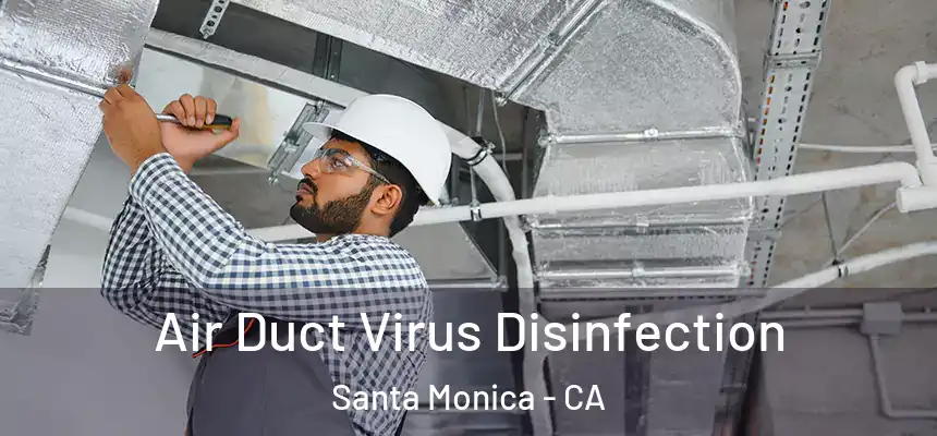 Air Duct Virus Disinfection Santa Monica - CA